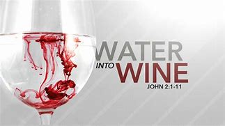 Image result for Changing Water to Wine Pic