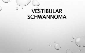 Image result for Vestibular Schwannoma Gross Pathology