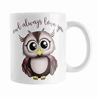 Image result for Owl Always Love You Mug