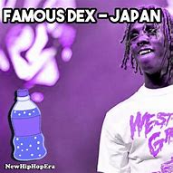 Image result for Famous Dex Japan Slowed