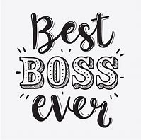 Image result for Your the Best Boss