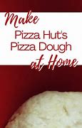 Image result for Pizza Hut Dough