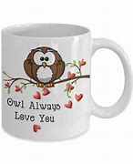 Image result for Owl Always Love You Mug