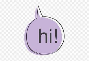 Image result for Hi Speech Bubble