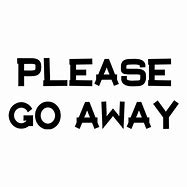 Image result for Go Away Humor