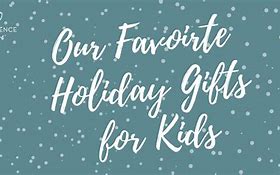 Image result for Kids Holiday Gifts