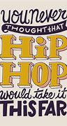 Image result for 90s Hip Hop Lyric Quotes