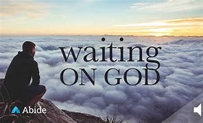 Image result for God Is Waitingfor You Image