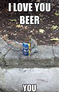 Image result for Got Beer Meme