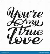 Image result for You're My True Love