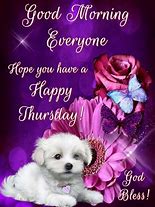 Image result for Good Morning Happy Thursday Dog