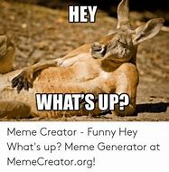 Image result for What's Up My People Meme