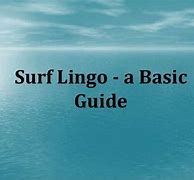 Image result for Surf Lingo