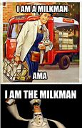 Image result for Milk Man Meme