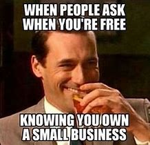 Image result for Small Business MEME Funny