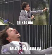 Image result for Talk to Me Nice Meme