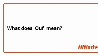 Image result for Ouf Meaning