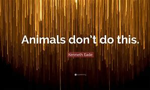 Image result for Don't Say That Animals