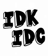 Image result for Idk Word