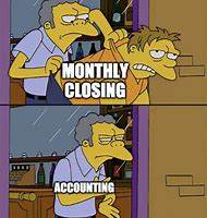 Image result for Accounting Month-End Close Memes