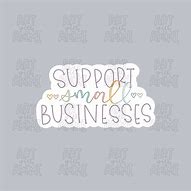 Image result for Support Small Businesses Stickers