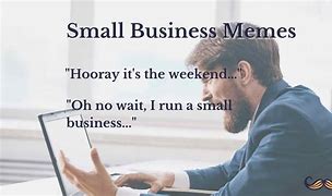 Image result for Support Small Business Meme