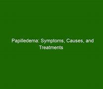 Image result for papilledema causes