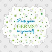 Image result for Keep Your Germs Meme