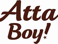 Image result for Atta Boy Award Pic