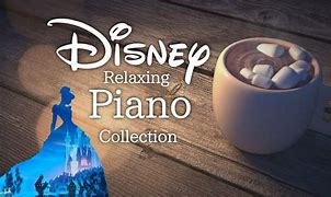 Image result for Disney Relaxing Piano Lullaby