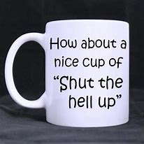 Image result for Funny Coffee Cup Quotes