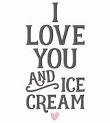 Image result for Ice Cream I Love You Lenasia