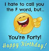 Image result for Funny Happy 40th Birthday Messages