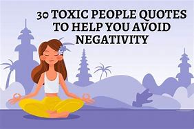 Image result for Avoiding Toxic People Quotes