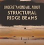 Image result for Structural Ridge Beam