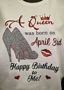 Image result for A Queen Was Born Shirt