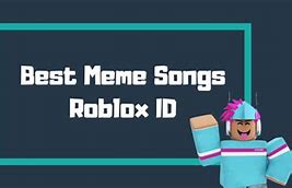 Image result for Best Meme Songs