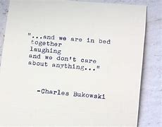 Image result for Bukowski I Love My Self