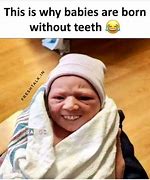 Image result for Baby Teeth Meme