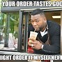 Image result for Drive through Meme