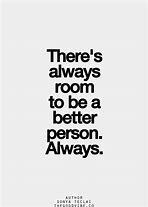 Image result for Better Person Quotes