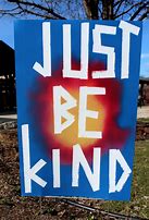 Image result for Just Be Kind