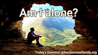 Image result for I AM There Alone