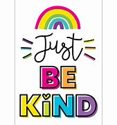 Image result for Just Be Kind JPEG