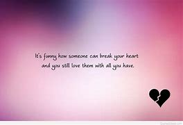 Image result for Broken Heart Relationship Quotes