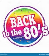 Image result for Back to the 80s