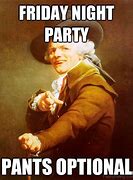 Image result for Friday Night Party Meme