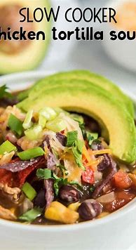 Image result for Slow Cooker Mexican Chicken Tortilla Soup