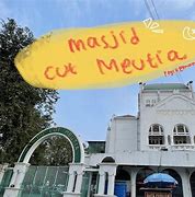 Image result for Masjid Cut Mutia