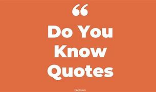 Image result for You May Know My Quotes